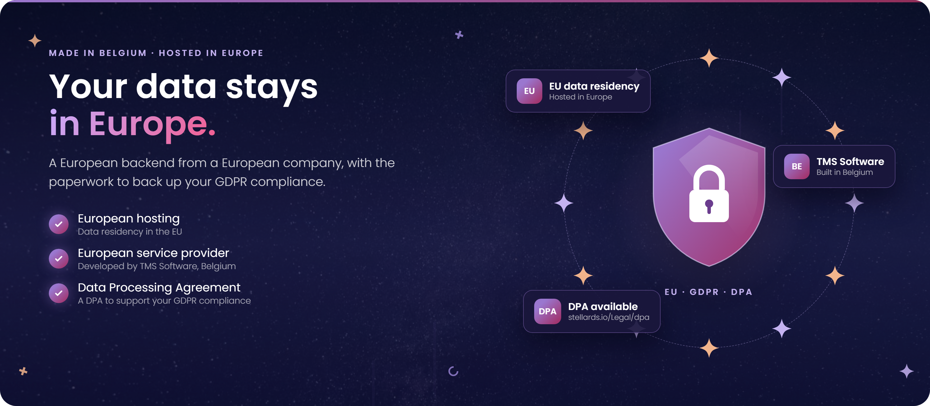 StellarDS is built in Belgium and hosted in Europe: EU data residency, a European service provider and a Data Processing Agreement